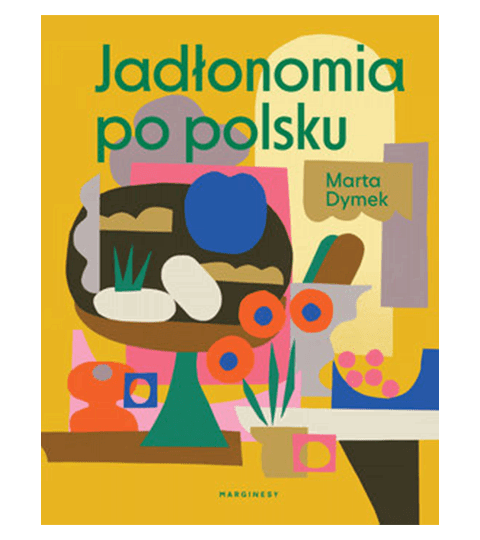 Jadłonomia po polsku - kuchnia roślinna